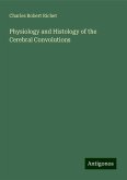 Physiology and Histology of the Cerebral Convolutions Physiology and Histology of the Cerebral Convolutions