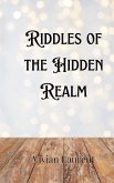 Riddles of the Hidden Realm Riddles of the Hidden Realm
