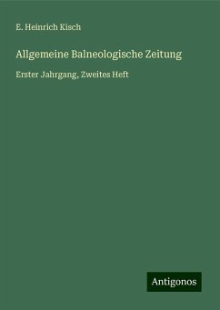 Allgemeine Balneologische Zeitung - Kisch, E. Heinrich