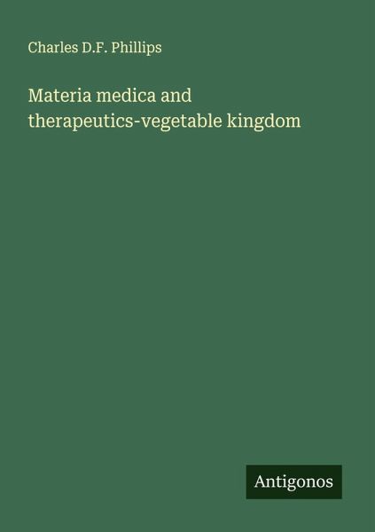 Materia medica and therapeutics-vegetable kingdom Materia medica and therapeutics-vegetable kingdom