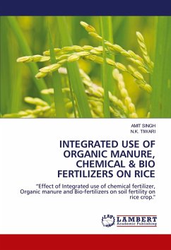 INTEGRATED USE OF ORGANIC MANURE, CHEMICAL & BIO FERTILIZERS ON RICE