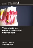 Tecnología de nanopartículas en endodoncia Tecnología de nanopartículas en endodoncia