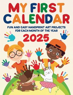 My First Calendar 2025. Fun and Easy Handprint Art Projects for Each Month of the Year - Mintz Crafts