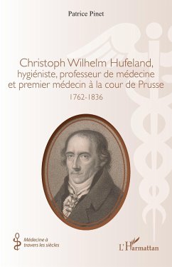 Cover Christoph Wilhelm Hufeland, hygiéniste, professeur de médecine et premier médecin à la cour de Prusse