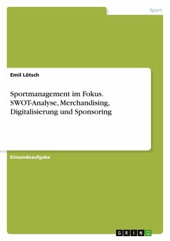 Cover Sportmanagement im Fokus. SWOT-Analyse, Merchandising, Digitalisierung und Sponsoring