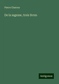 De la sagesse, trois livres