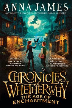 Chronicles of Whetherwhy: The Age of Enchantment - James, Anna