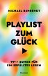 Playlist zum Glück. 99 ½ Songs für... - Bild 1