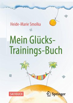 Mein Glücks-Trainings-Buch (eBook, PDF) - Smolka, Heide-Marie