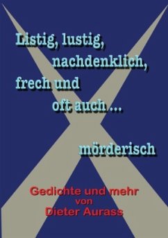 Cover Listig, lustig, nachdenklich - frech und oft auch mörderisch