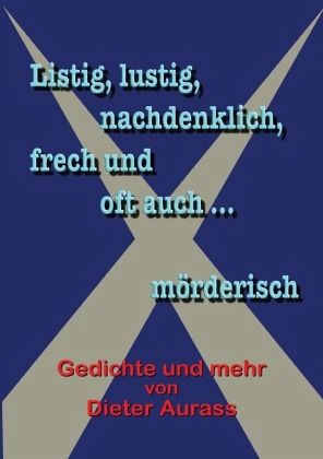 Listig, lustig, nachdenklich - frech und oft auch mörderisch Listig, lustig, nachdenklich - frech und oft auch mörderisch