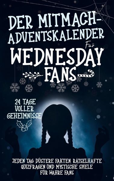 Der Mitmach Adventskalender für Wednesday-Fans: 24 Tage voller Geheimnisse Der Mitmach Adventskalender für Wednesday-Fans: 24 Tage voller Geheimnisse