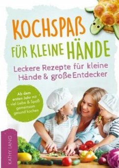 Cover Kochspaß für kleine Hände - Leckere Rezepte für kleine Hände und große Entdecker
