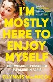 I'm Mostly Here to Enjoy Myself I'm Mostly Here to Enjoy Myself