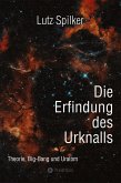 Die Erfindung des Urknalls Die Erfindung des Urknalls