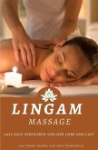 Lingam Massage: Lass dich verführen von der Liebe und Lust: von Tobias Stadler und Julia Goldenberg Lingam Massage: Lass dich verführen von der Liebe und Lust: von Tobias Stadler und Julia Goldenberg