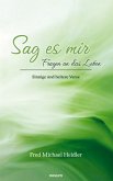 Sag es mir - Fragen an das Leben