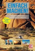 Einfach machen! Reiseabenteuer und Roadtrips mit Kindern Einfach machen! Reiseabenteuer und Roadtrips mit Kindern