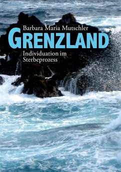 Grenzland - Mutschler, Barbara Maria