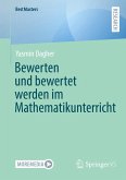 Bewerten und bewertet werden im Mathematikunterricht Bewerten und bewertet werden im Mathematikunterricht