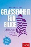 Gelassenheit für Eilige Gelassenheit für Eilige