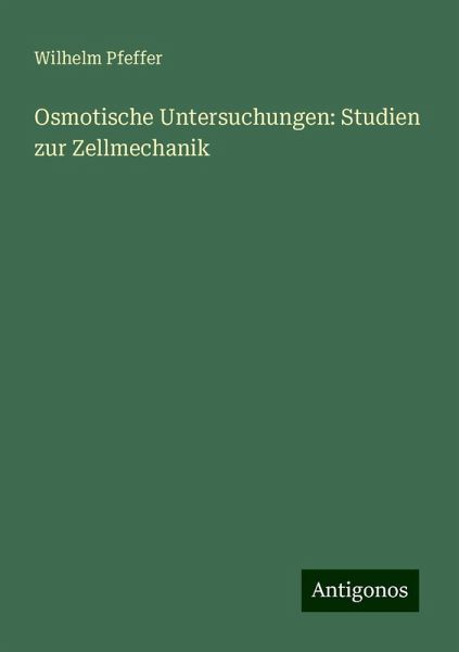 Osmotische Untersuchungen: Studien zur Zellmechanik Osmotische Untersuchungen: Studien zur Zellmechanik