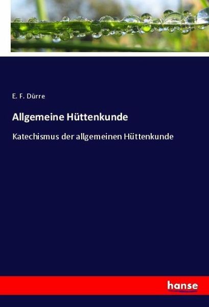 Allgemeine Hüttenkunde Allgemeine Hüttenkunde