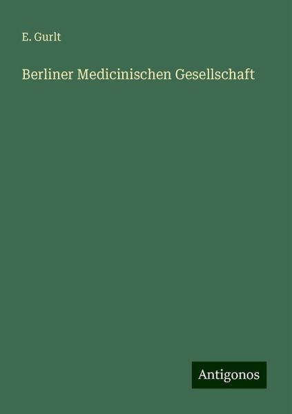 Berliner Medicinischen Gesellschaft Berliner Medicinischen Gesellschaft