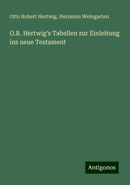 O.R. Hertwig's Tabellen zur Einleitung ins neue Testament
