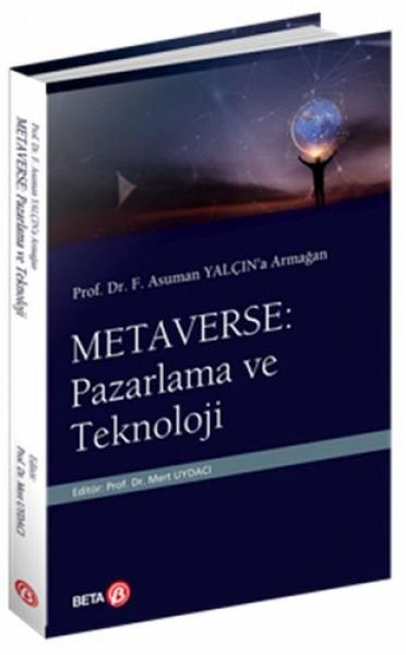 Prof. Dr. F. Asuman Yalcina Armagan Metaverse Pazarlama ve Teknoloji Prof. Dr. F. Asuman Yalcina Armagan Metaverse Pazarlama ve Teknoloji
