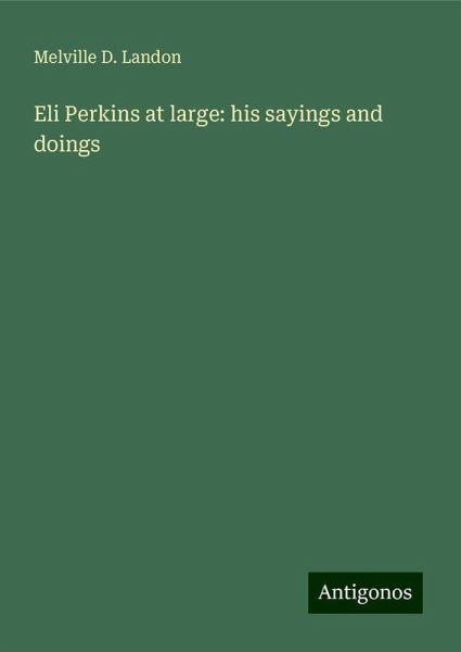 Eli Perkins at large: his sayings and doings