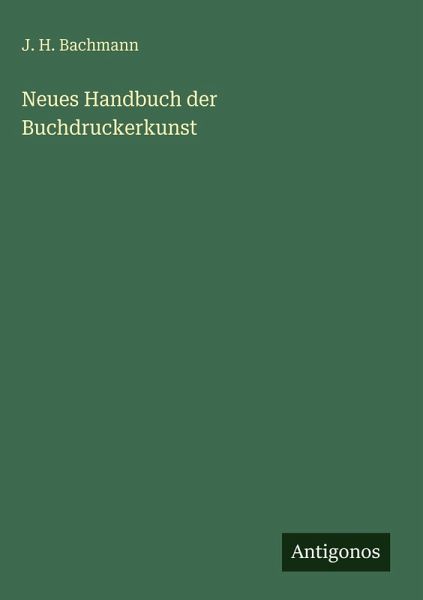 Neues Handbuch der Buchdruckerkunst Neues Handbuch der Buchdruckerkunst