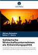 Solidarische Wirtschaftsunternehmen als... - Bild 1