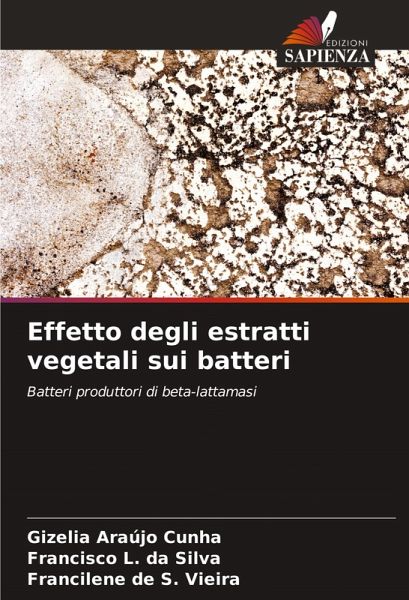 Effetto degli estratti vegetali sui batteri Effetto degli estratti vegetali sui batteri