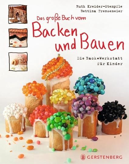 Das große Buch vom Backen und Bauen (Restauflage) - Ruth Kreider-Stempfle, Bettina Frensemeier