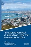 The Palgrave Handbook of International Trade and Development in Africa (eBook, PDF) The Palgrave Handbook of International Trade and Development in Africa (eBook, PDF)