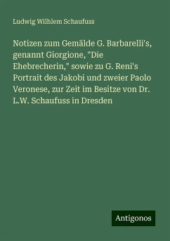 Notizen zum Gemälde G. Barbarelli's, genannt Giorgione, Notizen zum Gemälde G. Barbarelli's, genannt Giorgione,