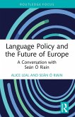 Language Policy and the Future of Europe Language Policy and the Future of Europe