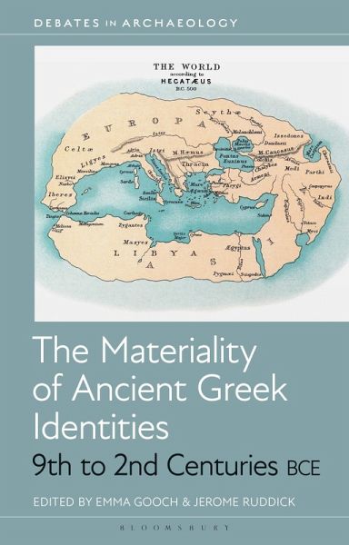 The Materiality of Ancient Greek Identities, 9th to 2nd Centuries BCE The Materiality of Ancient Greek Identities, 9th to 2nd Centuries BCE