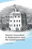 Generic Innovation in Shakespeare and His Contemporaries Generic Innovation in Shakespeare and His Contemporaries