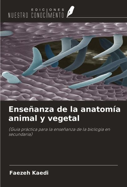 Enseñanza de la anatomía animal y vegetal Enseñanza de la anatomía animal y vegetal