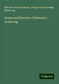 Essays and Sketches of Edmund J. Armstrong Essays and Sketches of Edmund J. Armstrong
