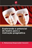 Explorando o potencial do teatro para a instrução pragmática Explorando o potencial do teatro para a instrução pragmática
