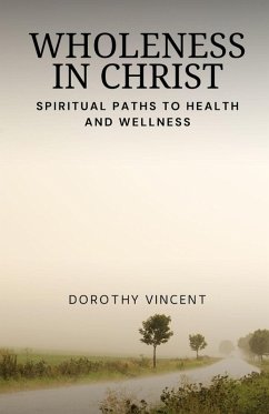 Wholeness in Christ - Vincent, Dorothy