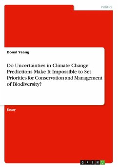 Do Uncertainties in Climate Change Predictions Make It Impossible to Set Priorities for Conservation and Management of Biodiversity?