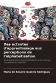 Des activités d'apprentissage aux perceptions de l'alphabétisation