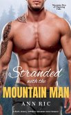 Stranded with the Mountain Man - A Short, Steamy Instalove Mountain Man Romance Stranded with the Mountain Man - A Short, Steamy Instalove Mountain Man Romance