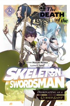 The Death of the Skeleton Swordsman: Dominating as a Cursed Saint Volume 2 (eBook, ePUB) - Mitaka, Hozumi