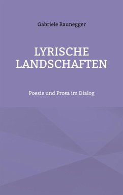 Lyrische Landschaften (eBook, ePUB) - Raunegger, Gabriele