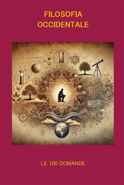 Filosofia Occidentale Le 100 Domande (eBook, ePUB)